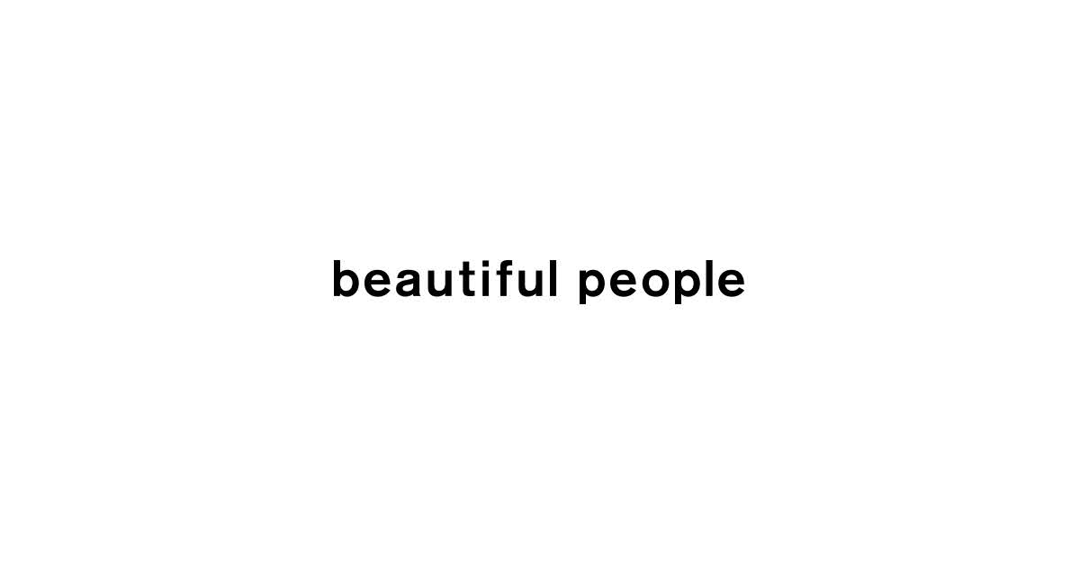 beautiful people（ビューティフルピープル）